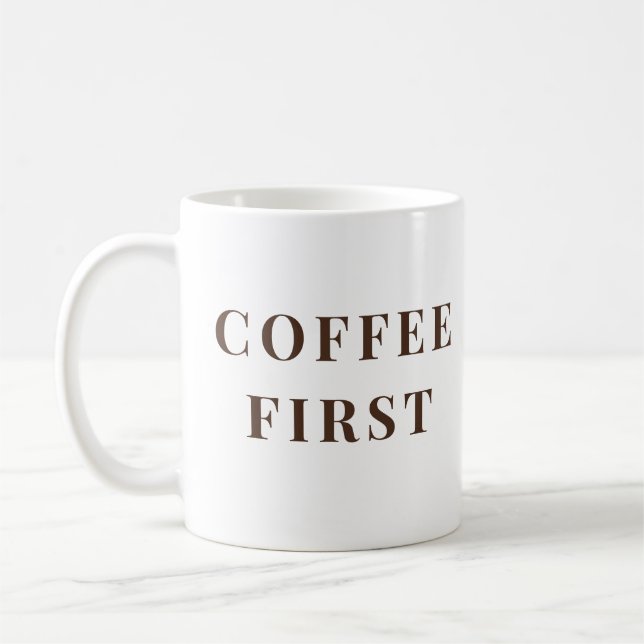 Taza De Café Coffee First, Everything Else Later – coffee lover (Izquierda)