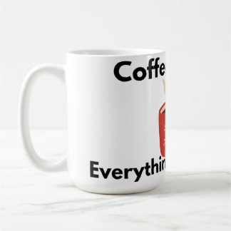 Taza De Café Coffee First Everything Else Later Mug