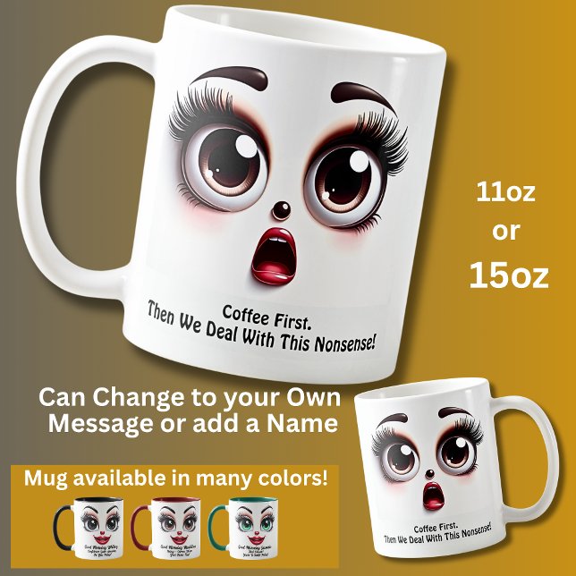 Taza De Café Coffee First, Fabulous Eyes Funny Face (Subido por el creador)