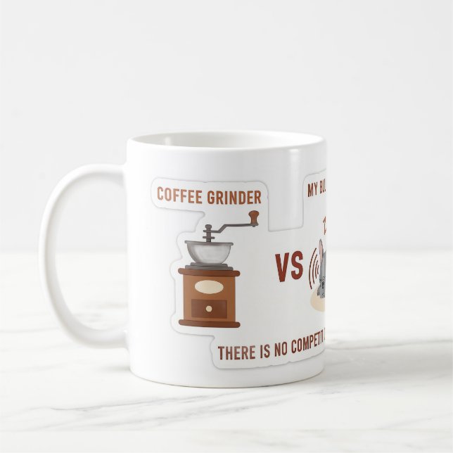 Taza De Café Coffee Grinder vs My Frenchie (Izquierda)