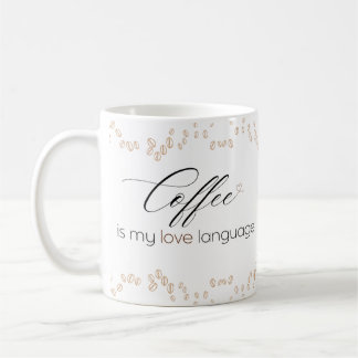 Taza De Café Coffee is My Love Language Mug