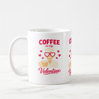 Taza De Café Coffee Is My Valentine Cute Coffee Lover Mug