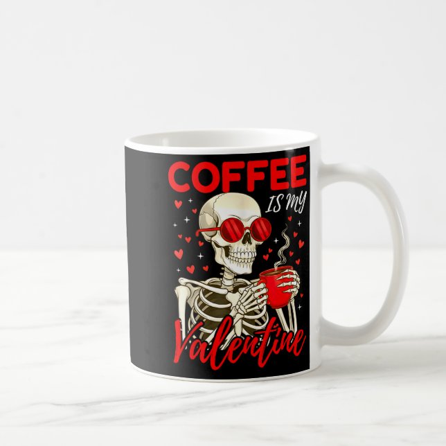 Taza De Café Coffee Is My Valentine Skeleton Funny Coffee Lover (Derecha)