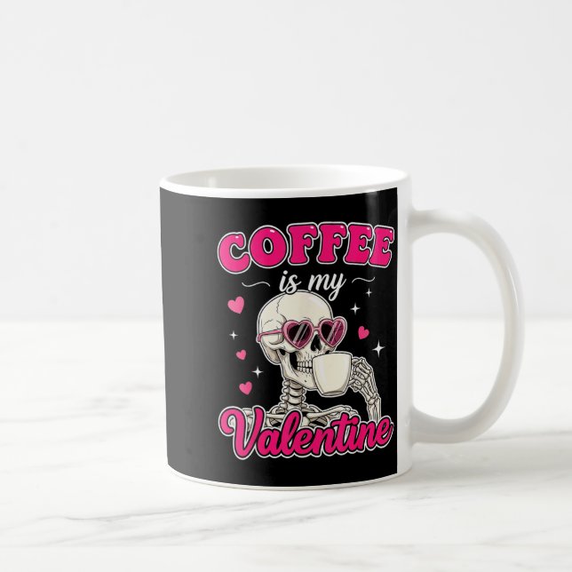 Taza De Café Coffee Is My Valentine Skeleton Valentine Funny Co (Derecha)