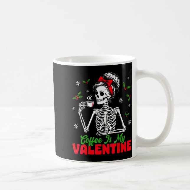 Taza De Café Coffee Is My Valentine Skeleton Women Christmas Fu (Derecha)