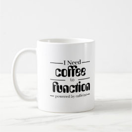 Taza De Café Coffee Lover  Mug | I Need Coffee to Function |