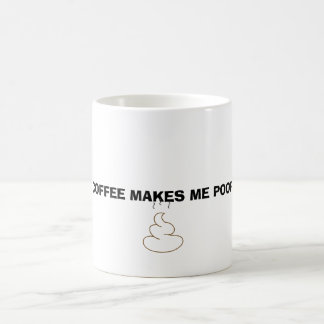 Taza De Café Coffee makes me poop