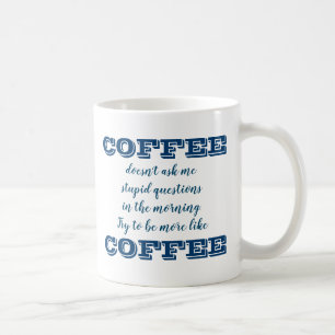 Taza De Café Coffee Mug divertido   Ser Más Como El Café