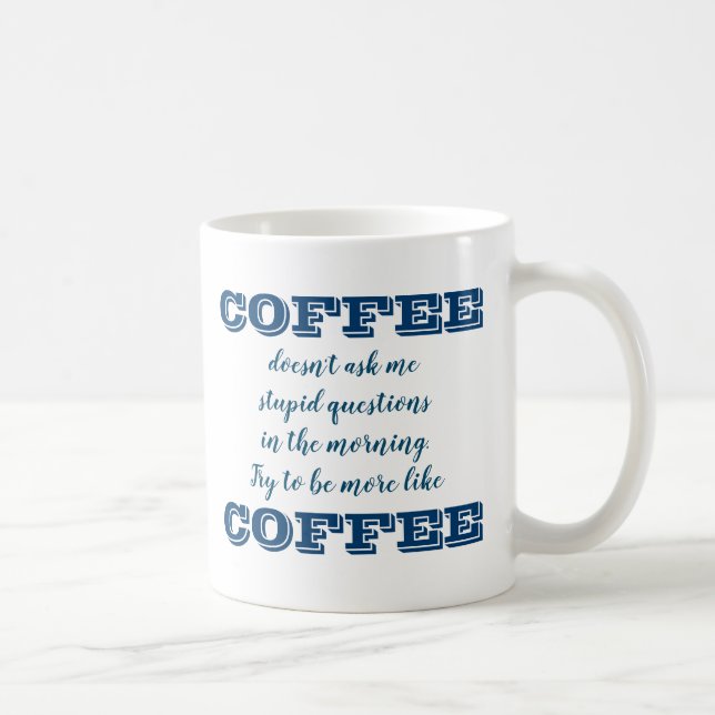 Taza De Café Coffee Mug divertido | Ser Más Como El Café (Derecha)