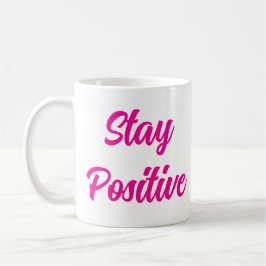 Taza De Café Coffee Mug permanece positivo