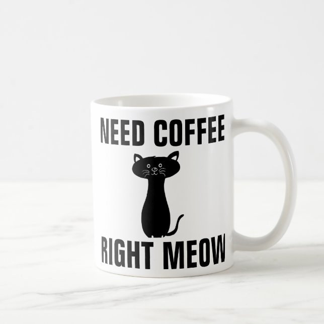 Taza De Café Coffee Mugs divertidos, Right Meow (Derecha)