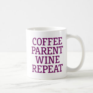 Taza De Café Coffee Parent Wine Repetir.