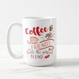 Taza De Café Coffee y tus amigos combinan presupuesto perfecto