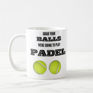 Taza De Café Coge tus bolas, íbamos a jugar a padel mug