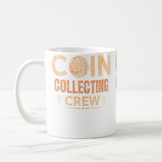 Taza De Café Coin Collecting Crew Collector Collect Coin Collec