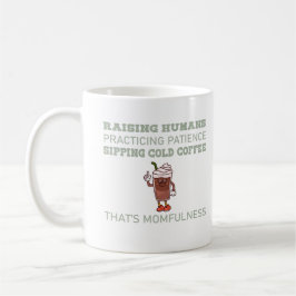 Taza De Café Cold Coffee Momfulness Funny Quote