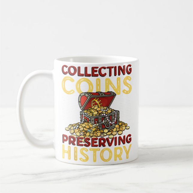 Taza De Café Collecting Coins Preserving History Rare Coin Coll (Izquierda)
