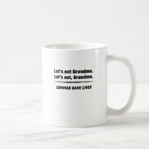 Taza De Café Comamos a la abuela que las comas ahorran vidas