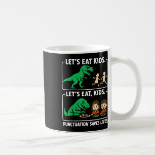 Taza De Café Comamos niños la puntuación salva vidas Gramática 