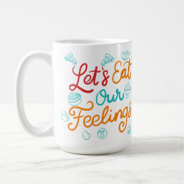 Taza De Café Comamos Nuestros Sentimientos