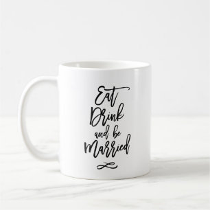 Taza De Café Come, Bebe y Estate Casado