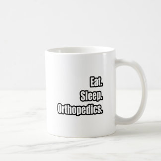 Taza De Café Come. Duerme. Ortopedia.