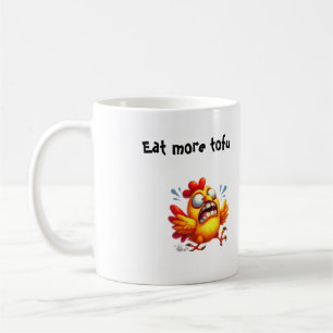 Taza De Café Come Más Tofu con Gallina Divertida Aterrada