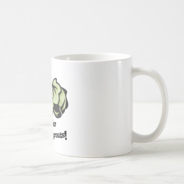 Taza De Café come tus coles de bruselas (Derecha)