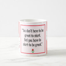Comenzar a hacer cosas grandiosas - Mug Rosa Motiv