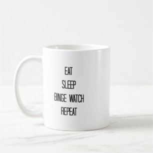 Taza De Café Comer, dormir, Binge Watch, repetir