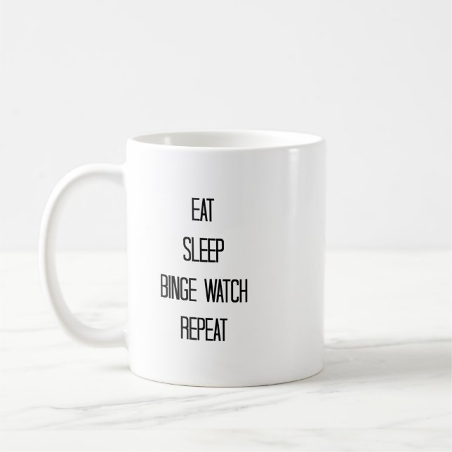 Taza De Café Comer, dormir, Binge Watch, repetir (Izquierda)