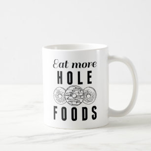 Taza De Café Comer más alimentos para agujeros