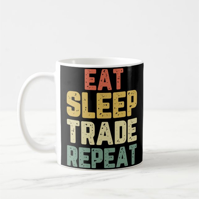 Taza De Café Comer Sleep Trade Repetir día de venta de acciones (Izquierda)