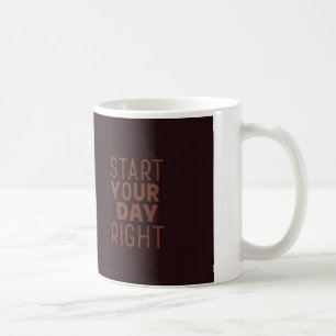 Taza De Café "Comienza tu día a la derecha" Cerámica Mug - insp