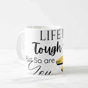Taza De Café Comilla motivacional 'La vida es dura, pero tú tam