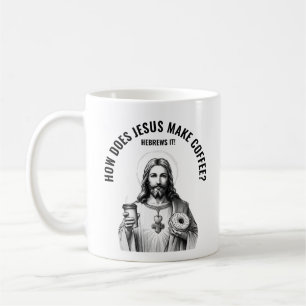 Taza De Café ¿Cómo hace Jesús el café? Lo hace con Hebreos