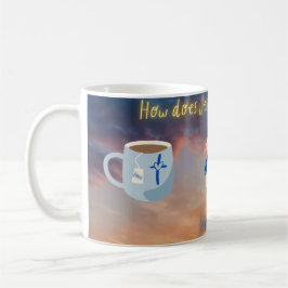 Taza De Café ¿Cómo hace Jesús su té? Lo Hebreo.