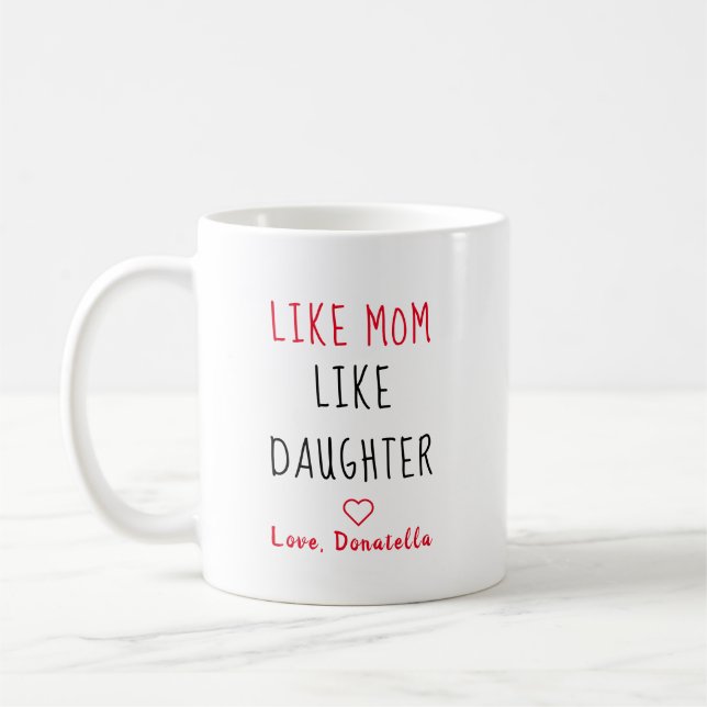 Taza De Café Como mamá, la hija ama a la madre (Izquierda)