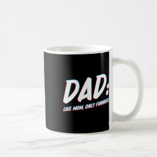 Taza De Café Como Mamá Solamente Funnier - A Papá De La Hija O