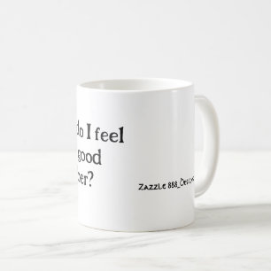 Taza De Café ¿Cómo me siento tan sobrio?