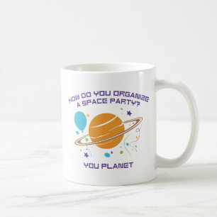 Taza De Café ¿Cómo Organiza Un Fiesta Espacial? Tu Planeta.