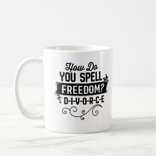 Taza De Café ¿Cómo se deletrea la libertad? D-I-V-O-R-C-I-O Div