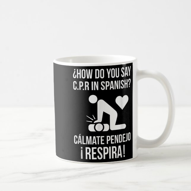 Taza De Café Cómo Se Dice C.p.r En Español_ Calmate Y Respira (Derecha)