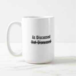 Taza De Café Como se discutió no se discutió