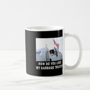 Taza De Café Cómo Te Gusta Mi Camión Basura Votando Trump 2024