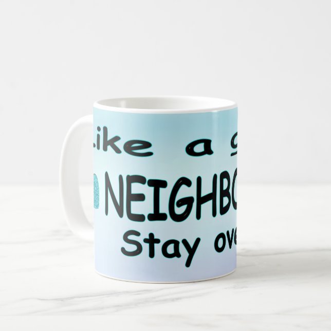 Taza De Café Como un buen vecino quédate allá (Anverso izquierdo)