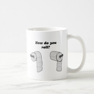 Taza De Café Cómo usted rueda el papel higiénico