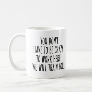 Taza De Café Compañero de trabajo divertido, te entrenaremos pa
