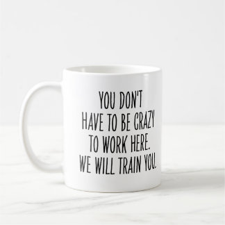 Taza De Café Compañero de trabajo divertido, te entrenaremos pa