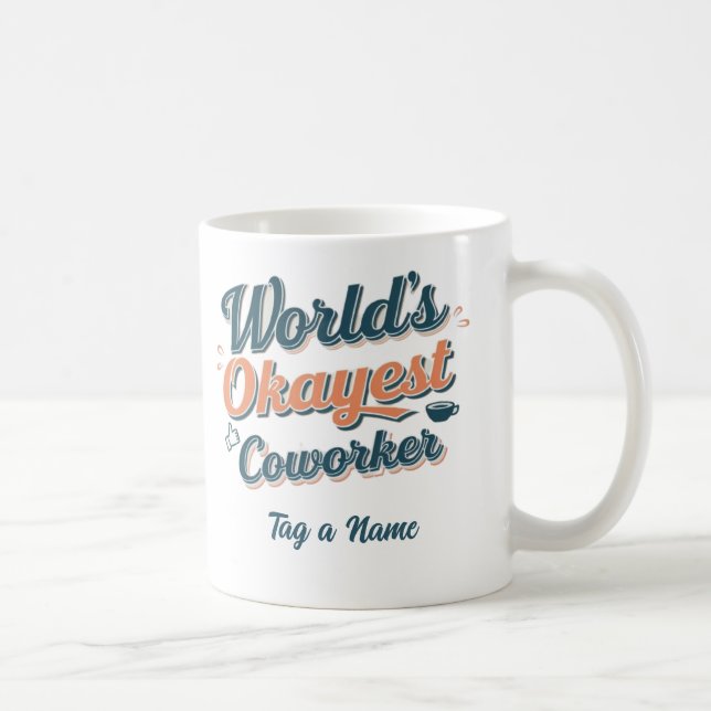 Taza De Café compañero de trabajo más okayer del mundo (Derecha)